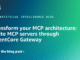 Transform your MCP architecture: Unite MCP servers through AgentCore Gateway