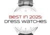 Best in 2025: Dress Watches