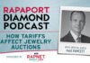Podcast: How Tariffs Affect Jewelry Auctions