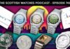 Scottish Watches Podcast #748 : Its An Olympian Episode Of
The Show