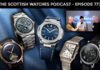 Scottish Watches Podcast #773 : Patek, JLC, Cartier, ALS and
Much More