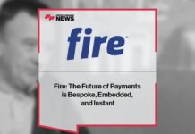 Fire: The Future of Payments is Bespoke, Embedded, and Instant