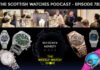 Scottish Watches Podcast #782 : We Are Live! Direct from
Bucherer Novelty Days in London