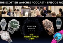 Scottish Watches Podcast #782 : We Are Live! Direct from
Bucherer Novelty Days in London