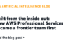 Built from the inside out: How AWS Professional Services became a frontier team first
