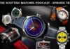Scottish Watches Podcast #787 : The Mid Year Update!